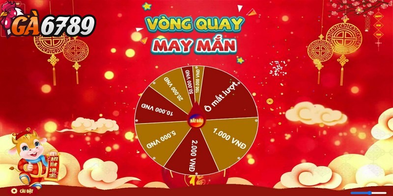 Vòng quay may mắn - Vô vàn quà khủng dành cho bạn 2 Tham gia tối thiểu 5 vòng cược trong ngày để quay may mắn