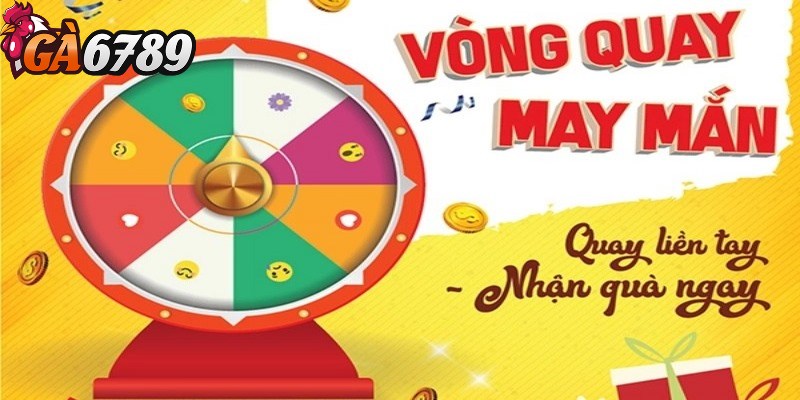 Vòng quay may mắn - Vô vàn quà khủng dành cho bạn 3 Chương trình vòng quay may mắn có cách tham gia đơn giản